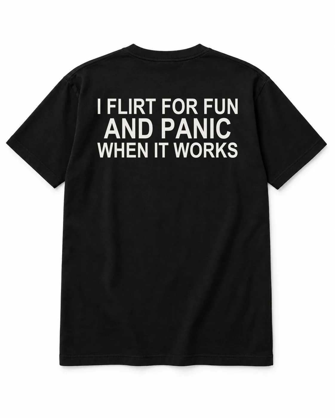 I FLIRT FOR FUN AND PANIC WHEN IT WORKS – Statement-Shirt