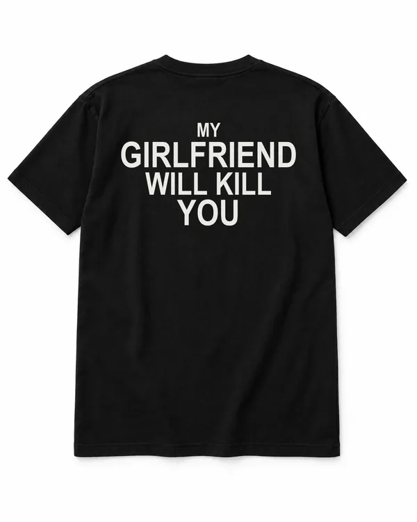MY GIRLFRIEND WILL KILL YOU – Statement-Shirt